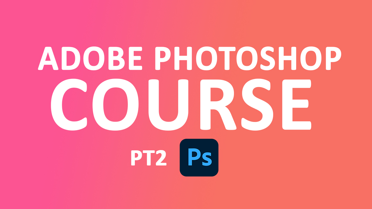 Photoshop Beginner Free Course PT2